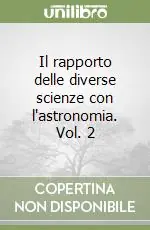 Consegna Rapida Il rapporto delle diverse scienze con l‘astronomia. Vol. 2