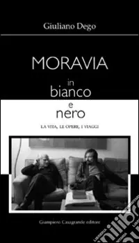 Moravia in bianco e nero. La vita, le opere, i viaggi Super Prezzo