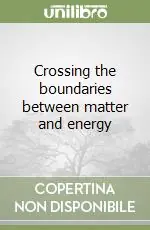 Offerta Limitata Crossing the boundaries between matter and energy