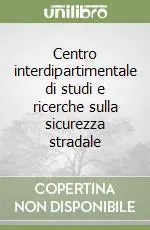Promozione Centro interdipartimentale di studi e ricerche sulla sicurezza stradale