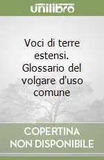Offerta Lampo Voci di terre estensi. Glossario del volgare d‘uso comune