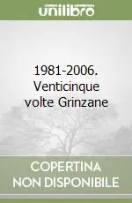 1981-2006. Venticinque volte Grinzane Solo Oggi