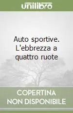 Solo Oggi Auto sportive. L‘ebbrezza a quattro ruote
