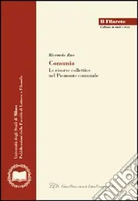 Comunia. Le risorse collettive nel Piemonte comunale Popolare