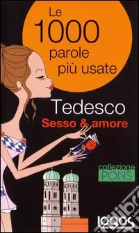 Tedesco. Sesso & amore. Ediz. bilingue Compra Adesso