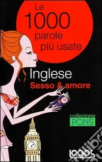Spedito Oggi Inglese. Sesso & amore. Ediz. bilingue