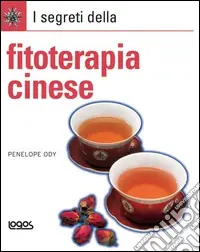 I segreti della fitoterapia cinese Ordina Subito