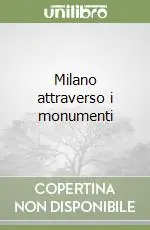 Occasione Imperdibile Milano attraverso i monumenti