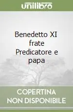 Ultimissimo Modello Benedetto XI frate Predicatore e papa