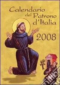Calendario del patrono d‘Italia 2008 Spedito Oggi