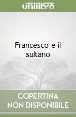 Super Prezzo Francesco e il sultano