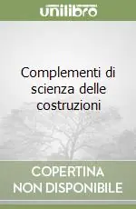 Offerta Limitata Complementi di scienza delle costruzioni