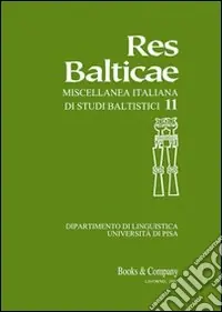 Spedito Oggi Res Balticae. Miscellanea italiana di studi baltistici. Vol. 11
