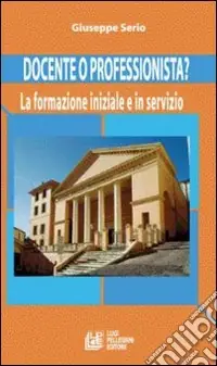 Occasione Docente o professionista? La formazione iniziale e in servizio