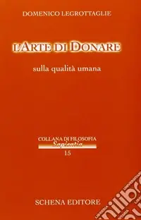 L‘arte di donare. Sulle qualità umane Offerta Lampo
