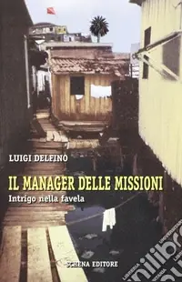 Novità Il manager delle missioni. Intrigo nella favella