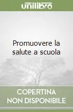 Promuovere la salute a scuola Ordina Subito