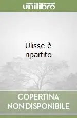 Ulisse è ripartito Reso Gratuito