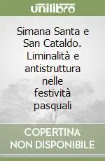 Simana Santa e San Cataldo. Liminalità e antistruttura nelle festività pasquali Spedizione Espresso