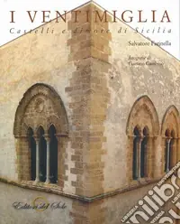 Professionale I Ventimiglia. Castelli e dimore di Sicilia. Ediz. illustrata