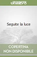 Seguite la luce Acquista Ora