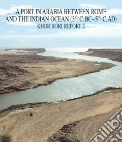 Sconto Khor Rori report. A port in Arabia between Rome and the Indian ocean