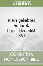 Mein geliebtes Südtirol. Papst Benedikt XVI Più Venduto