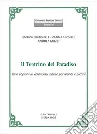 Il teatrino del paradiso. Otto copioni in vernacolo senese per grandi e piccini. Testo senese Offerta