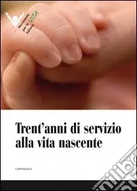 Trent‘anni di servizio alla vita nascente Popolare