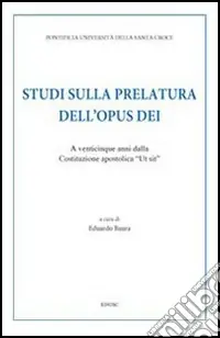 Studi sulla prelatura dell‘Opus Dei. A venticinque anni dalla Costituzione apostolica «Ut sit» Scelto Dai Clienti