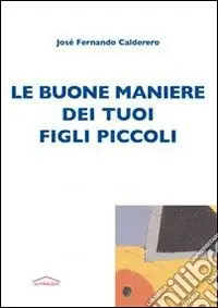 Promozione Le buone maniere dei tuoi figli piccoli