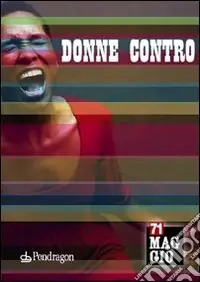 Donne contro. 71° Maggio musicale fiorentino Offerta Speciale