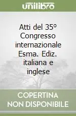 Atti del 35° Congresso internazionale Esma. Ediz. italiana e inglese Direttamente Dal Produttore