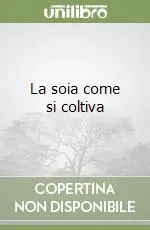 Occasione La soia come si coltiva