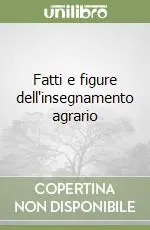 Vendita Finale Fatti e figure dell‘insegnamento agrario