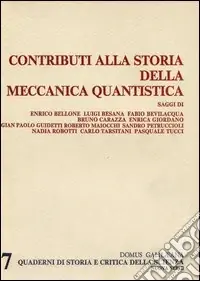 Contributi alla storia della meccanica quantistica Compra Oggi Stesso