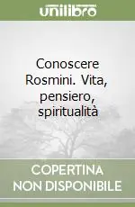 Conoscere Rosmini. Vita, pensiero, spiritualità Prezzo Ridotto