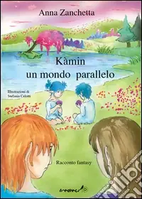 Promozione Kamin. Un mondo parallelo. Ediz. illustrata