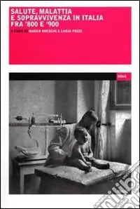 Nuova Collezione Salute, malattia e sopravvivemza in Italia fra ‘800 e ‘900