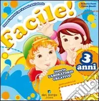 Facile! 3 anni. Per la Scuola materna Prezzo Basso