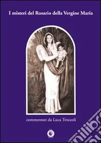 I misteri del rosario della Vergine Maria Direttamente Dal Produttore