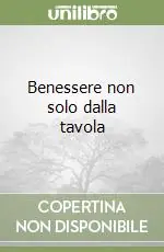 Benessere non solo dalla tavola Novità