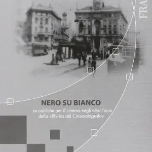 Spedizione Espresso Nero su bianco. Le politiche per il cinema negli ottant‘anni della Rivista del Cinematografo