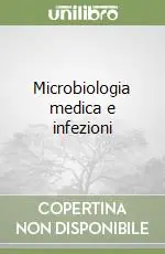 Microbiologia medica e infezioni Soddisfatti O Rimborsati
