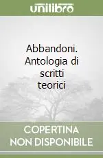 Abbandoni. Antologia di scritti teorici Prezzo Di Fabbrica