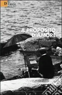 A proposito d‘amore. Piccole avventure di copie Nuovo Arrivo