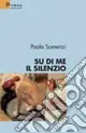 Su di me il silenzio Offerta Speciale
