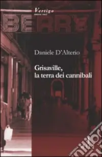 Popolare Grisaville, la terra dei cannibali