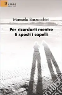 Per ricordarti mentre ti sposti i capelli Ultimissimo Modello