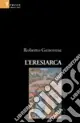 Quantità Limitata L‘eresiarca